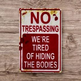 CIFbuy Funny No Trespassing Retired No More Hiding Bodies Vintage Tin Sign Rustic Outdoor Decor Humorous Housewarming Gift - TikTok, Temu Pick-up Serv